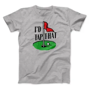 I'd Tap That Funny Men/Unisex T-Shirt