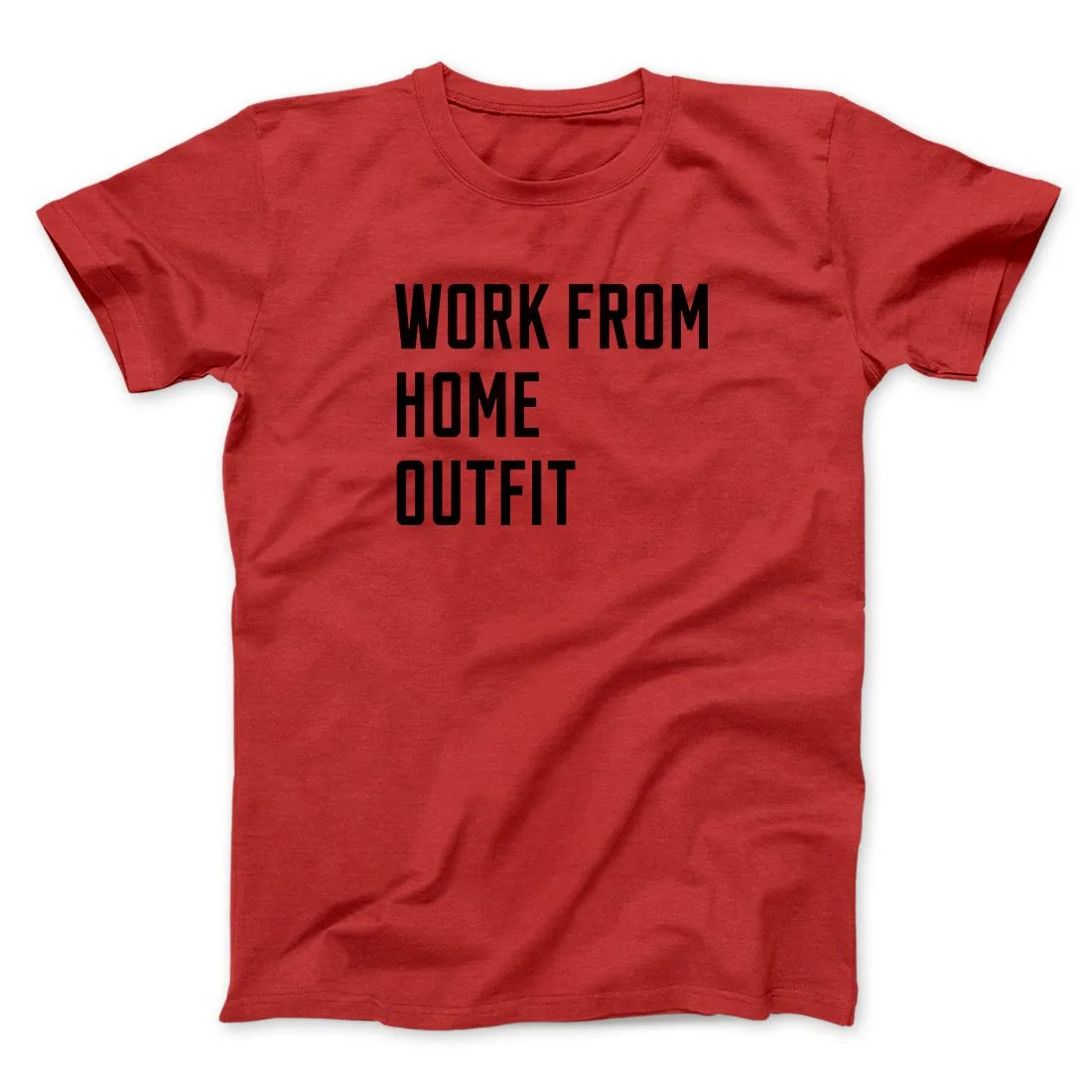 Work From Home Outfit Men/Unisex T-Shirt