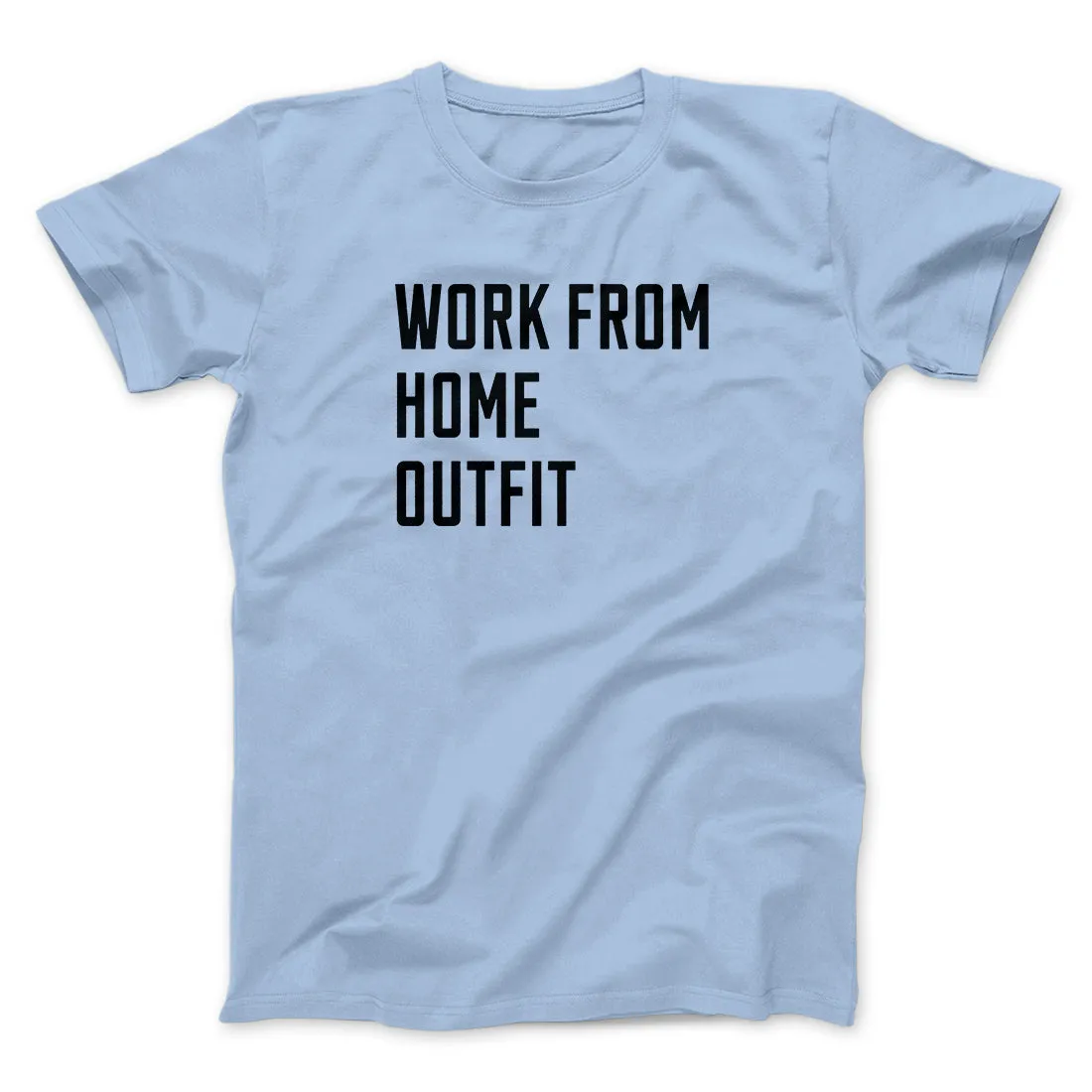 Work From Home Outfit Men/Unisex T-Shirt